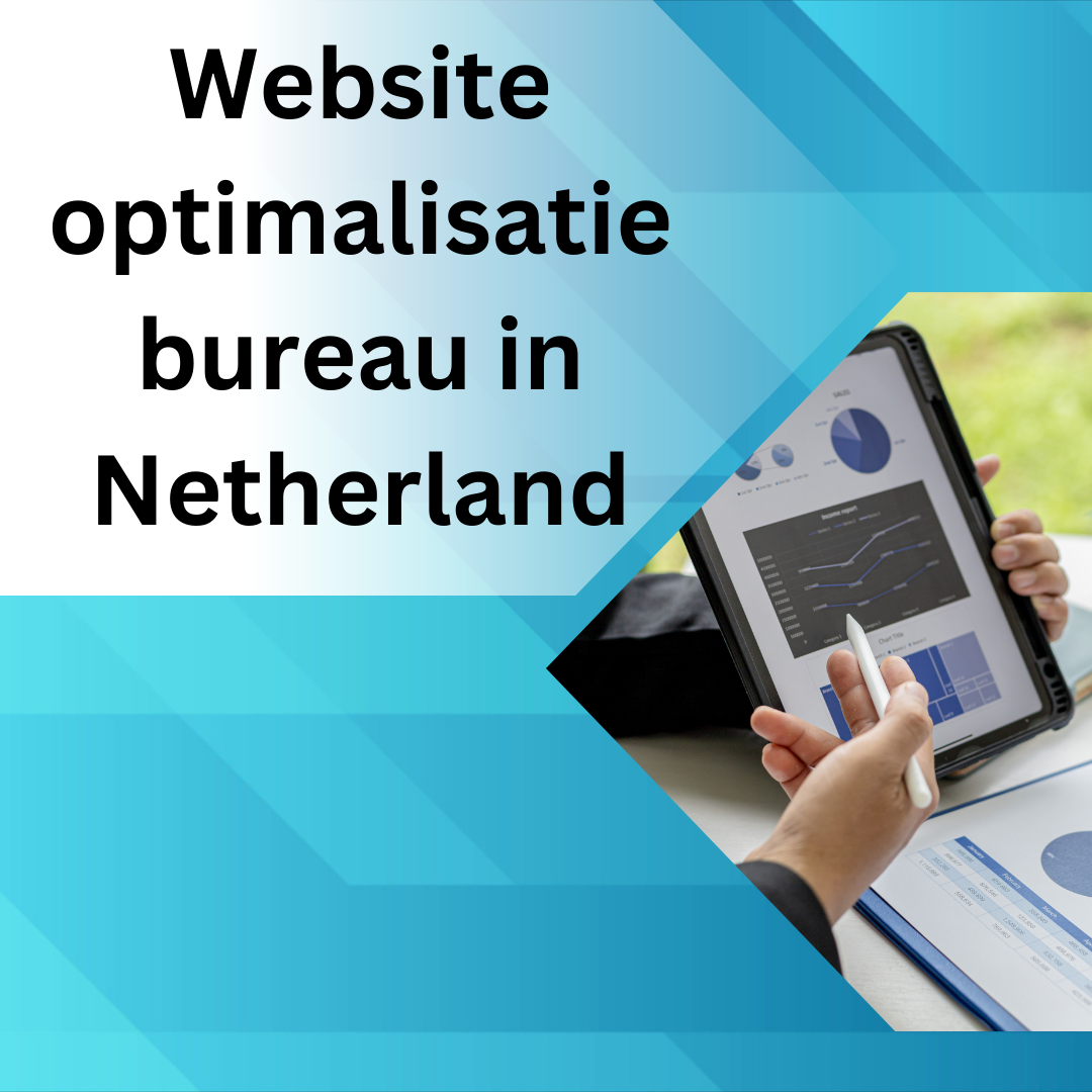 Website optimalisatie bureau in Netherland