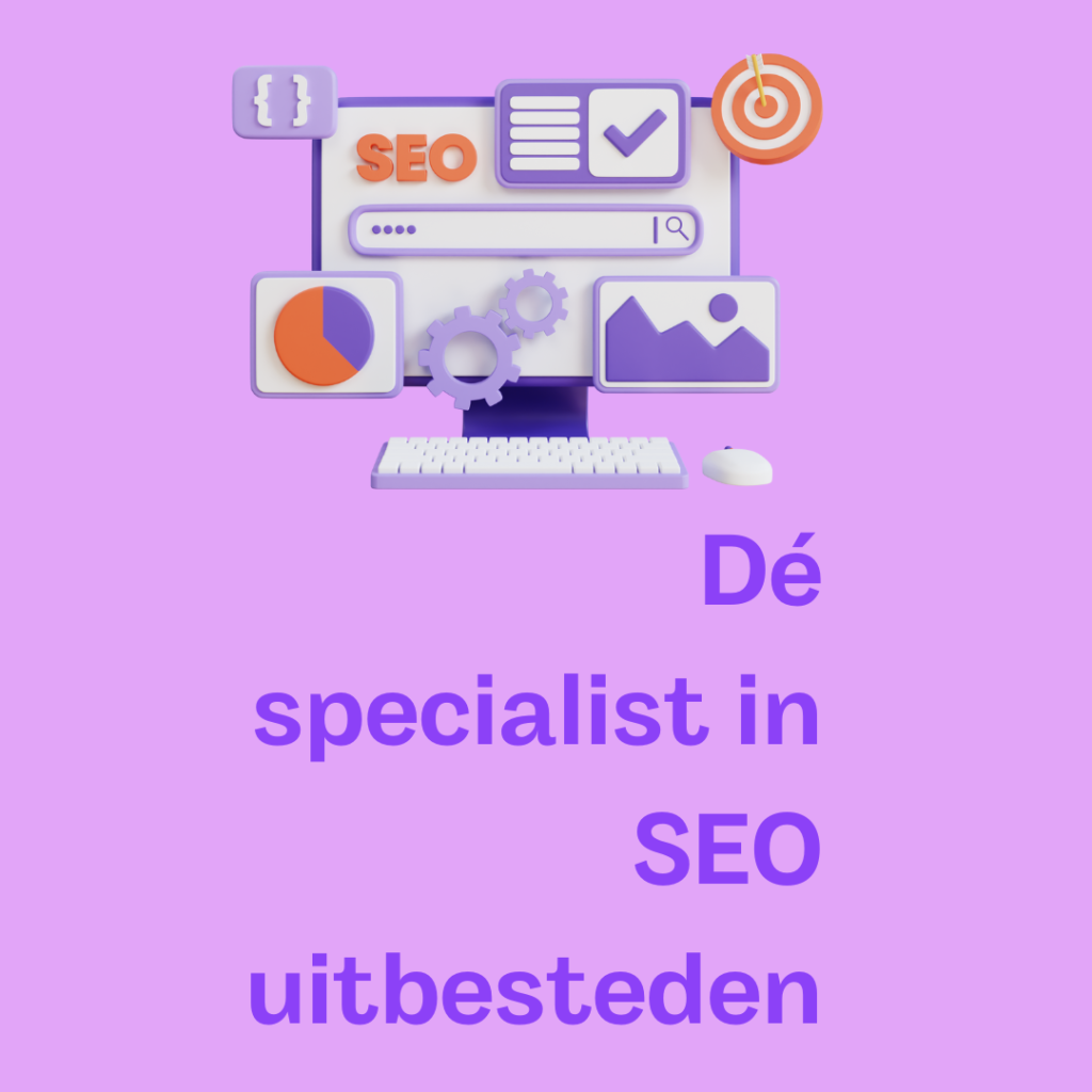 Dé specialist in SEO uitbesteden