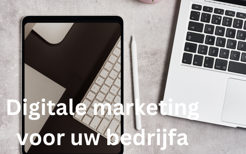 Digitale marketing voor uw bedrijf