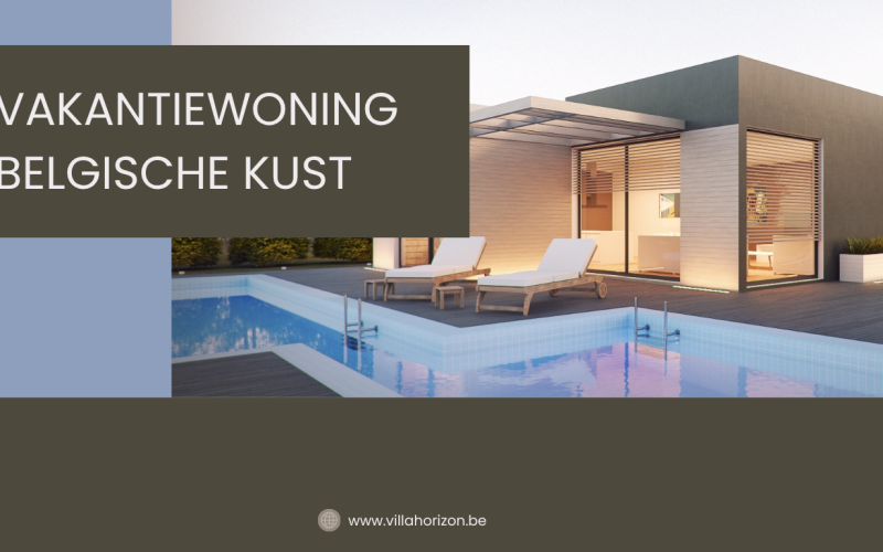 Vakantiewoning Belgische kust: ontdek Villa Horizon in Koksijde